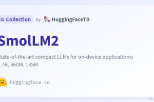 SmolLM2 – Hugging Face推出的紧凑型大语言模型