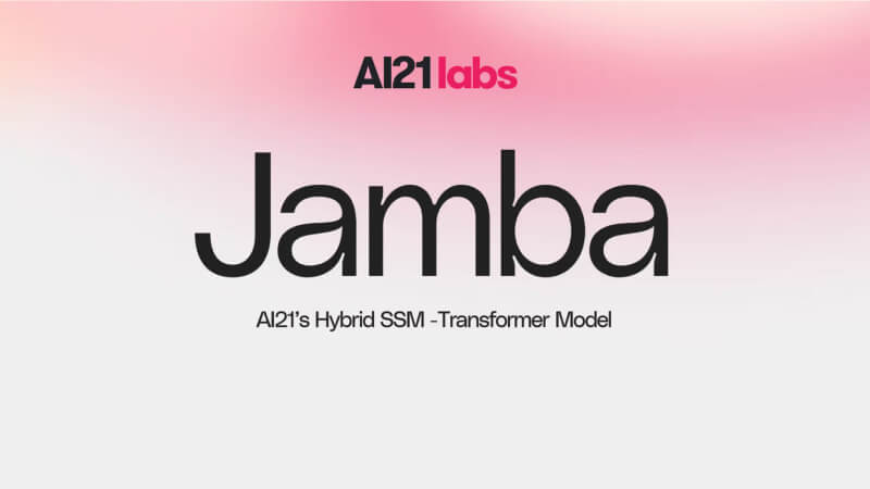 Jamba – AI21开源的首个基于Mamba架构的大模型插图