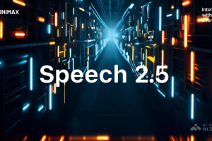 Speech 2.5 – MiniMax推出的新一代语音生成模型