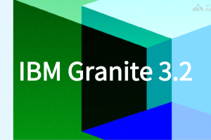 Granite 3.2 – IBM 开源的多模态系列 AI 模型