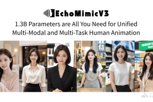 EchoMimicV3 – 蚂蚁集团推出的多模态数字人视频生成框架