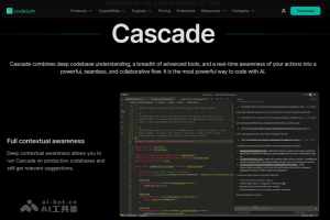 Cascade – AI编程工具 Windsurf 中的AI功能，提供编辑和聊天两种模式