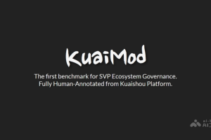 KuaiMod – 快手推出的自动化短视频质量判别框架