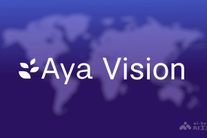 Aya Vision – Cohere 推出多模态、多语言的视觉模型