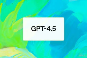 GPT-4.5 – OpenAI 推出的最强聊天模型