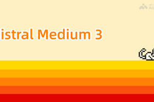 Mistral Medium 3 – Mistral AI推出的多模态语言模型