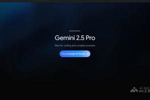 Gemini 2.5 Pro – 谷歌推出的最新 AI 思考模型