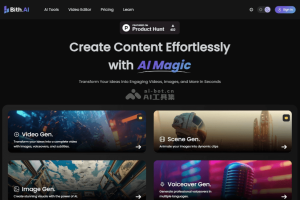 Bith AI – AI视频创作与编辑工具，文字快速转为生动的视频