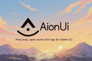 AionUi – 开源的AI聊天界面，支持Gemini CLI命令行