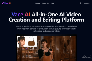 Vace AI – 一站式 AI 视频制作和编辑平台