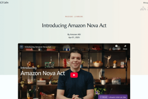 Amazon Nova Act – 亚马逊推出的通用 AI 智能体，自主执行网页任务
