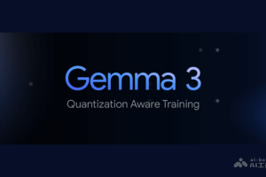 Gemma 3 QAT – 谷歌推出的最新开源模型，Gemma 3 量化版