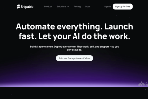 Shipable – AI Agent构建平台，零代码创建自动化工作流