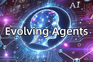 Evolving Agents – 开源的AI Agent管理与进化框架