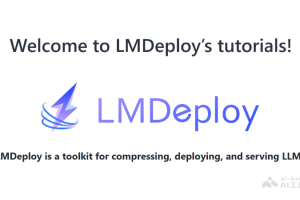 LMDeploy – 上海AI Lab开源的大模型推理部署工具