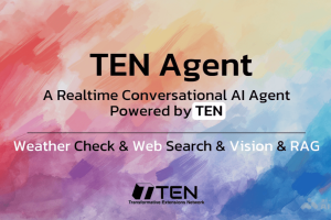 TEN Agent – 开源的实时多模态 AI 代理框架
